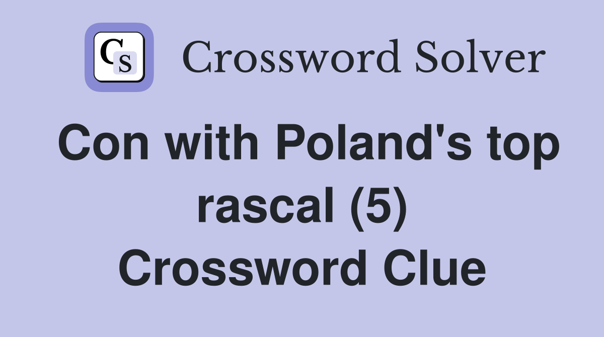 Con with Poland's top rascal (5) Crossword Clue