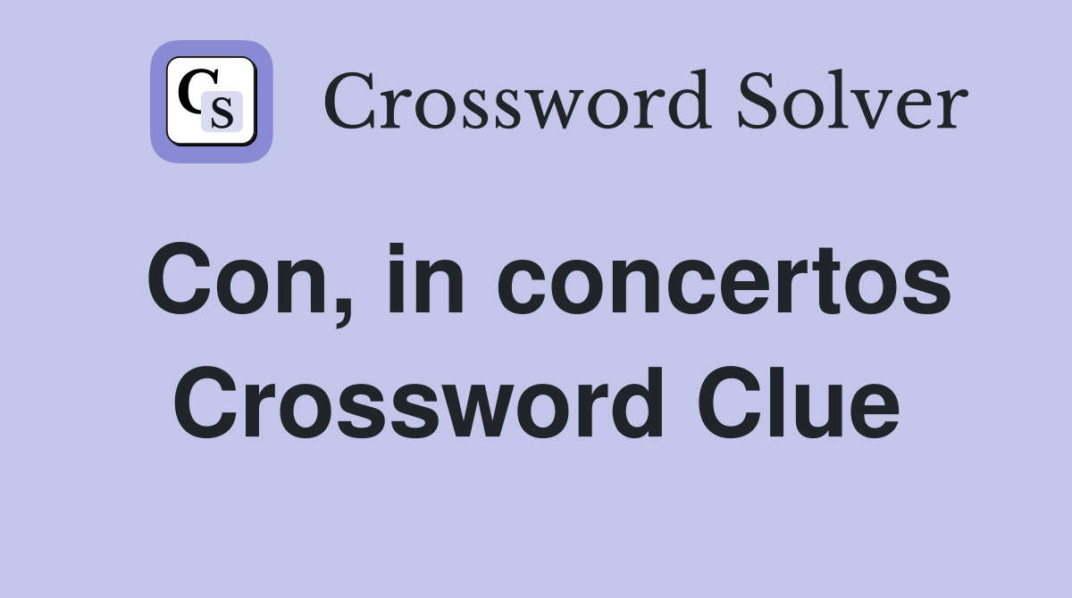 Con, in concertos Crossword Clue