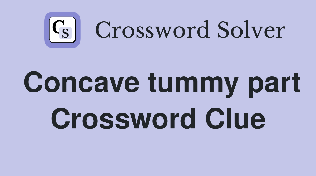 Concave tummy part Crossword Clue