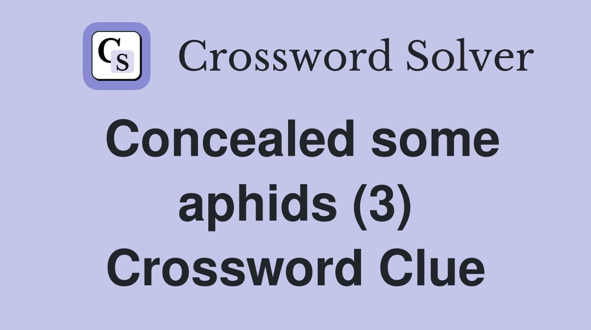 Concealed some aphids (3) Crossword Clue