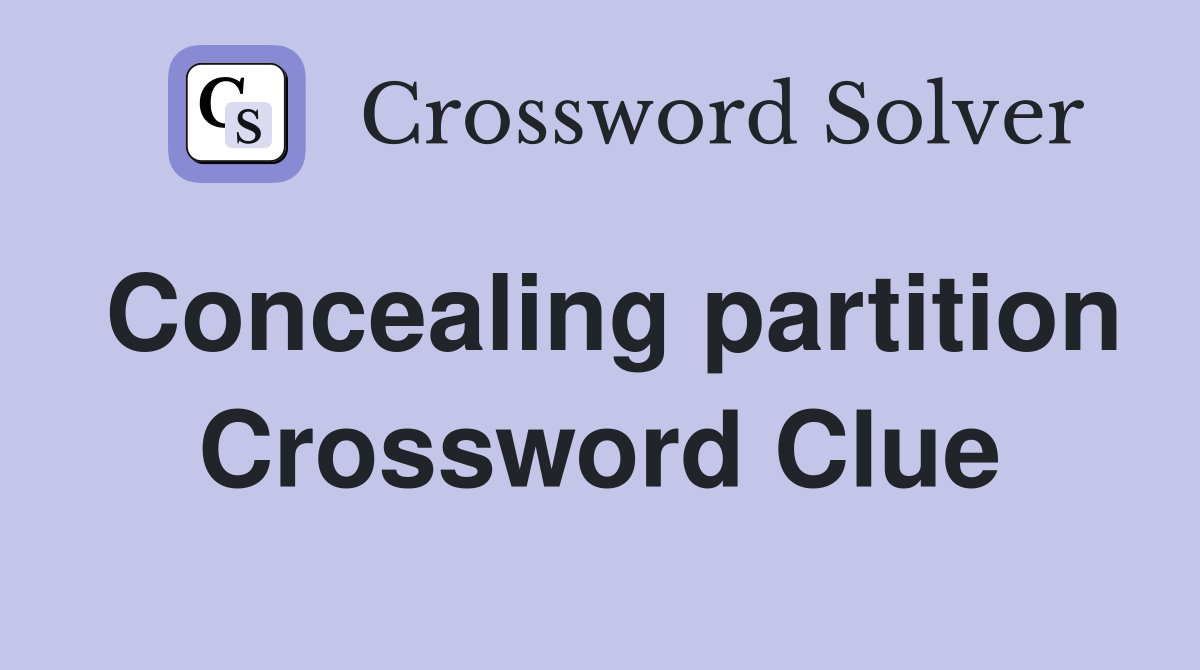 Concealing partition Crossword Clue