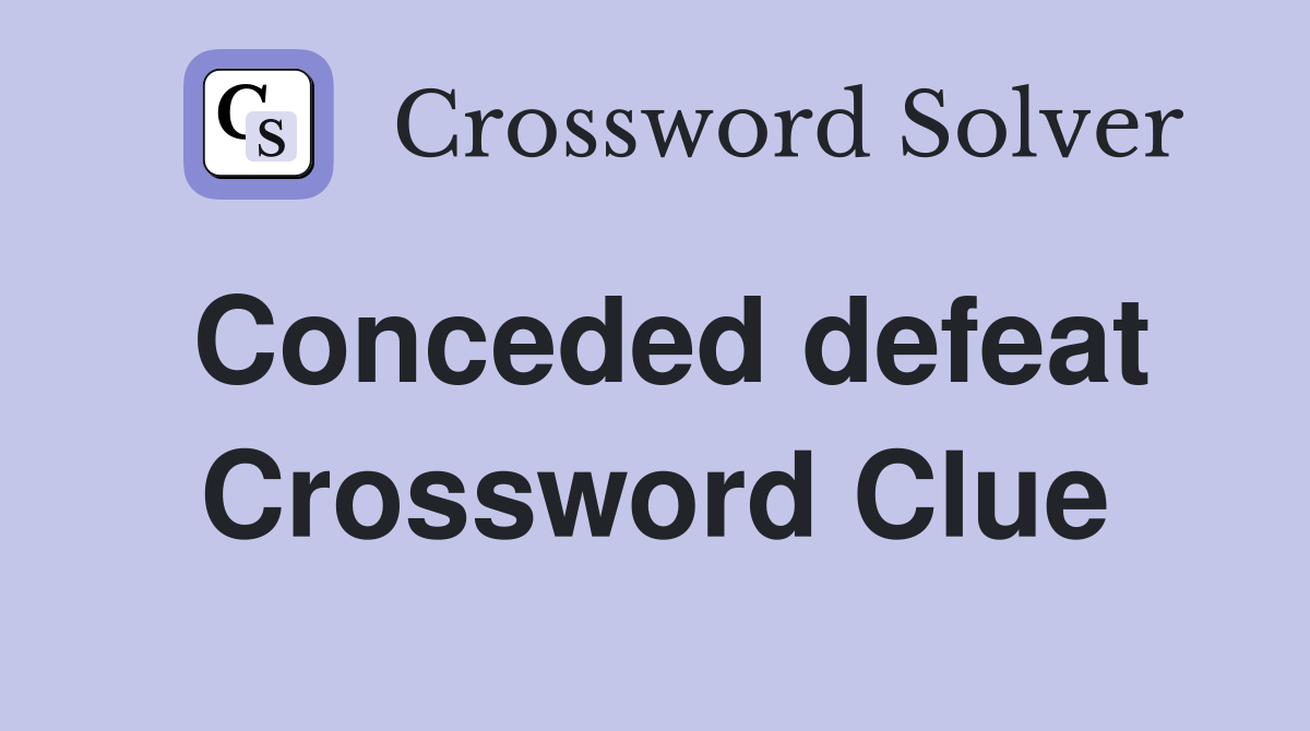 Conceded defeat Crossword Clue