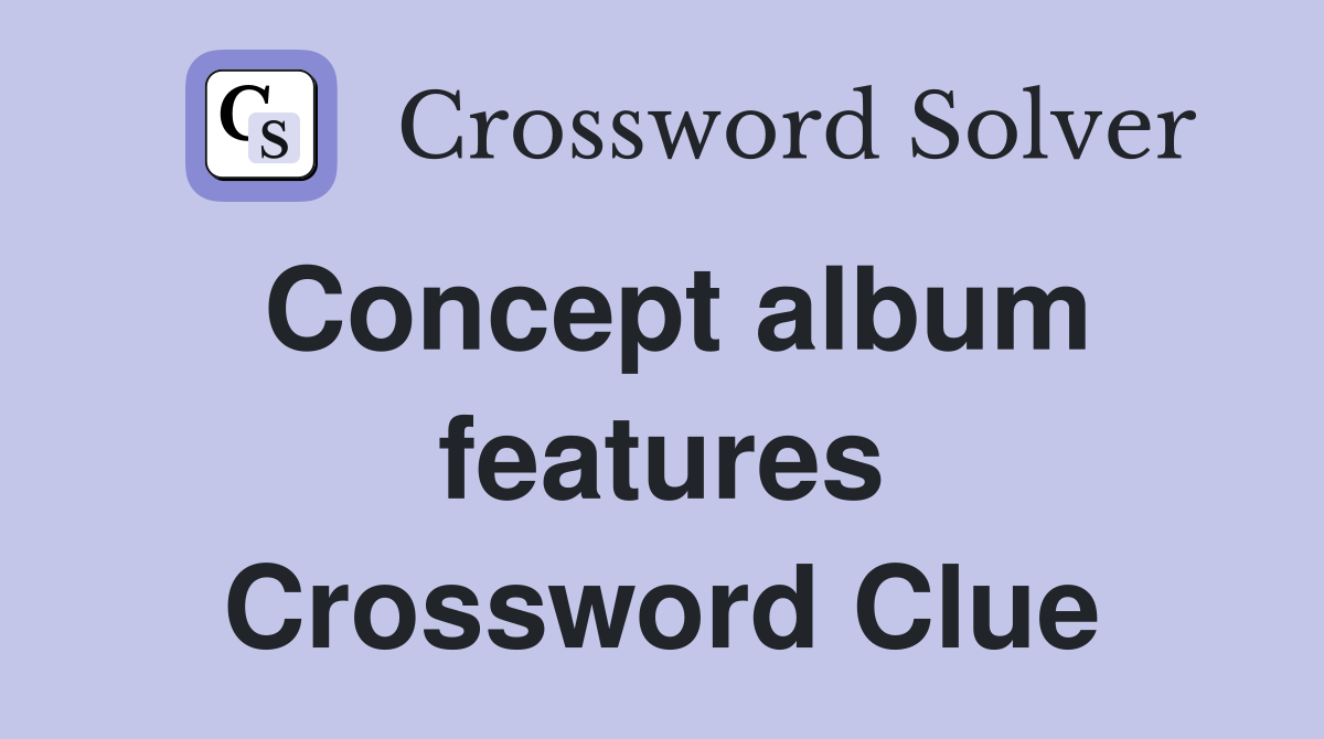 Concept album features Crossword Clue
