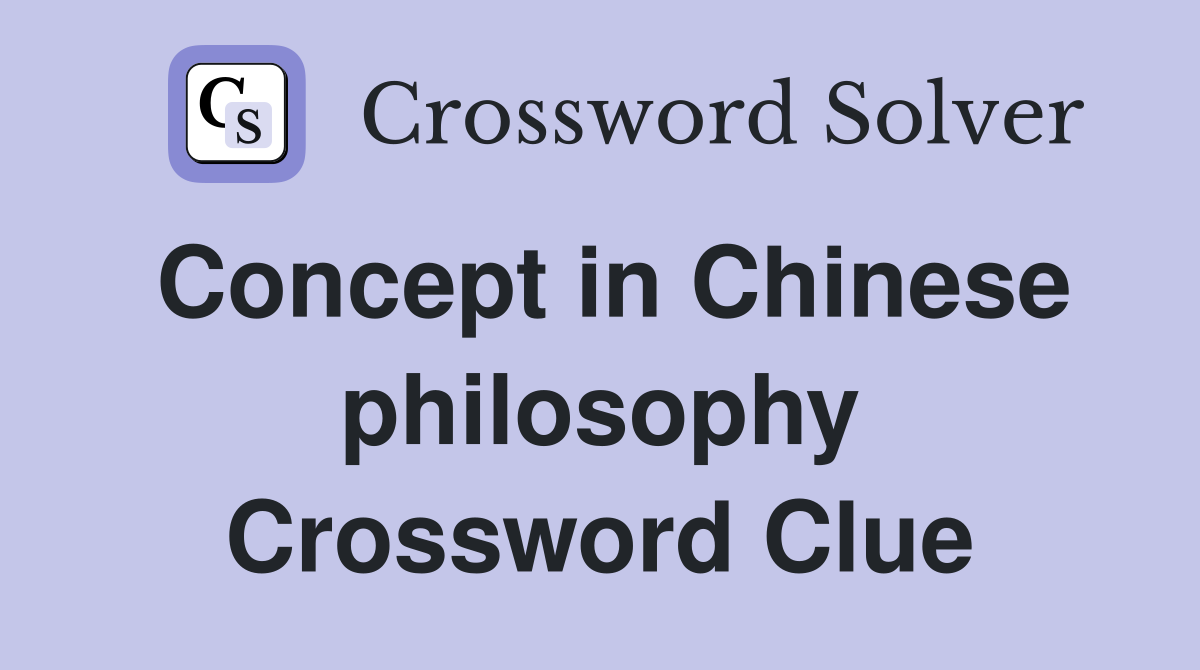 Concept in Chinese philosophy Crossword Clue