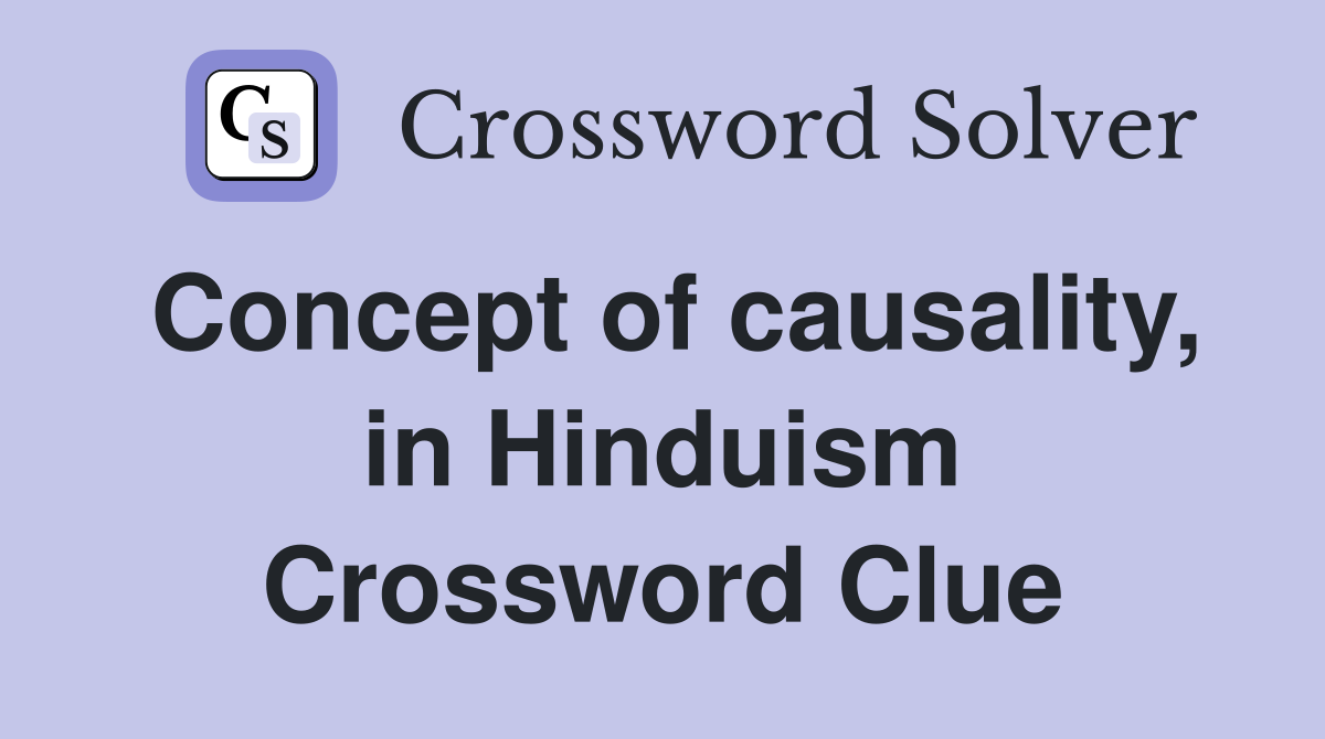 Concept of causality, in Hinduism Crossword Clue