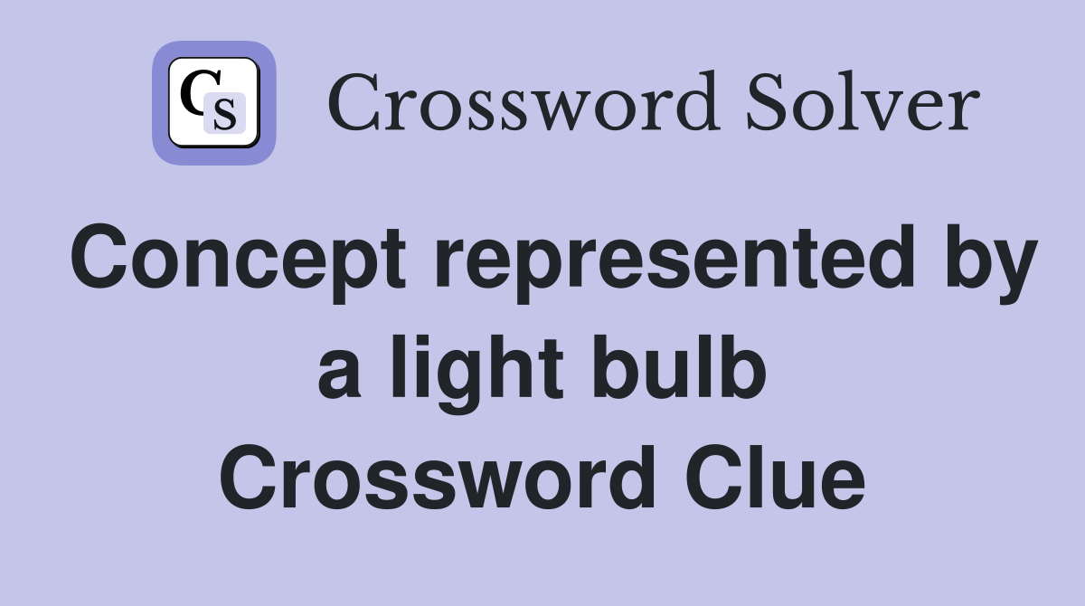 Concept represented by a light bulb Crossword Clue