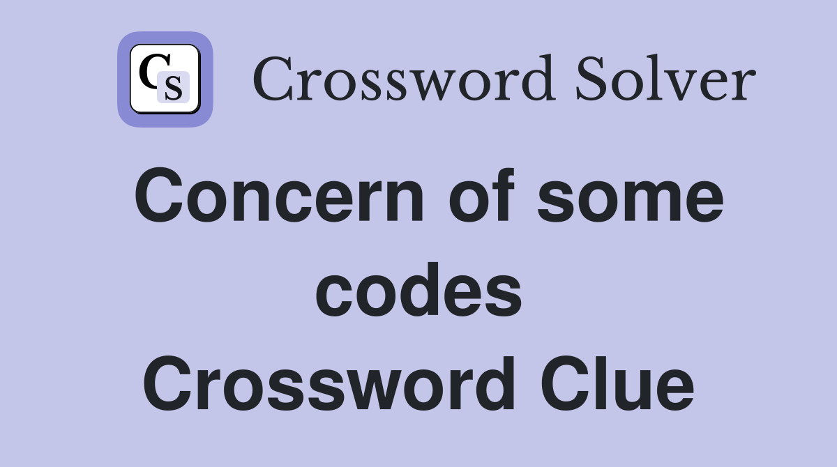 Concern of some codes Crossword Clue