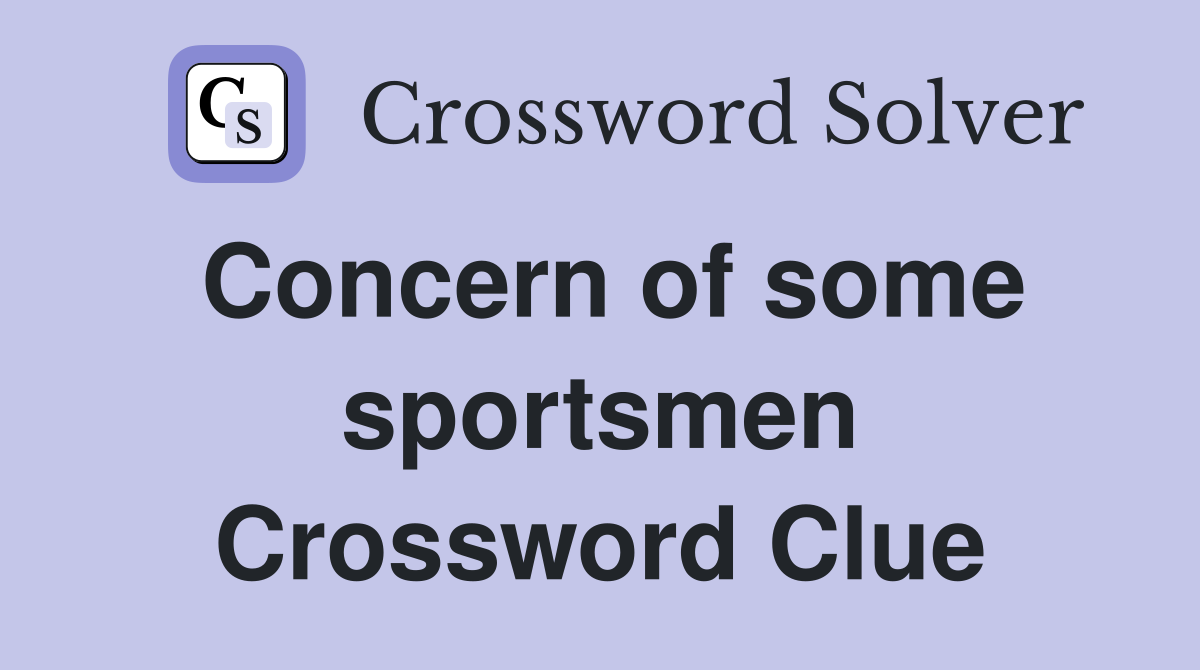 Concern of some sportsmen Crossword Clue