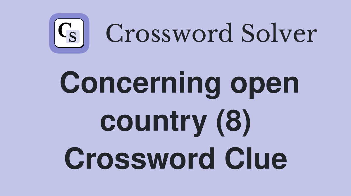 Concerning open country (8) Crossword Clue