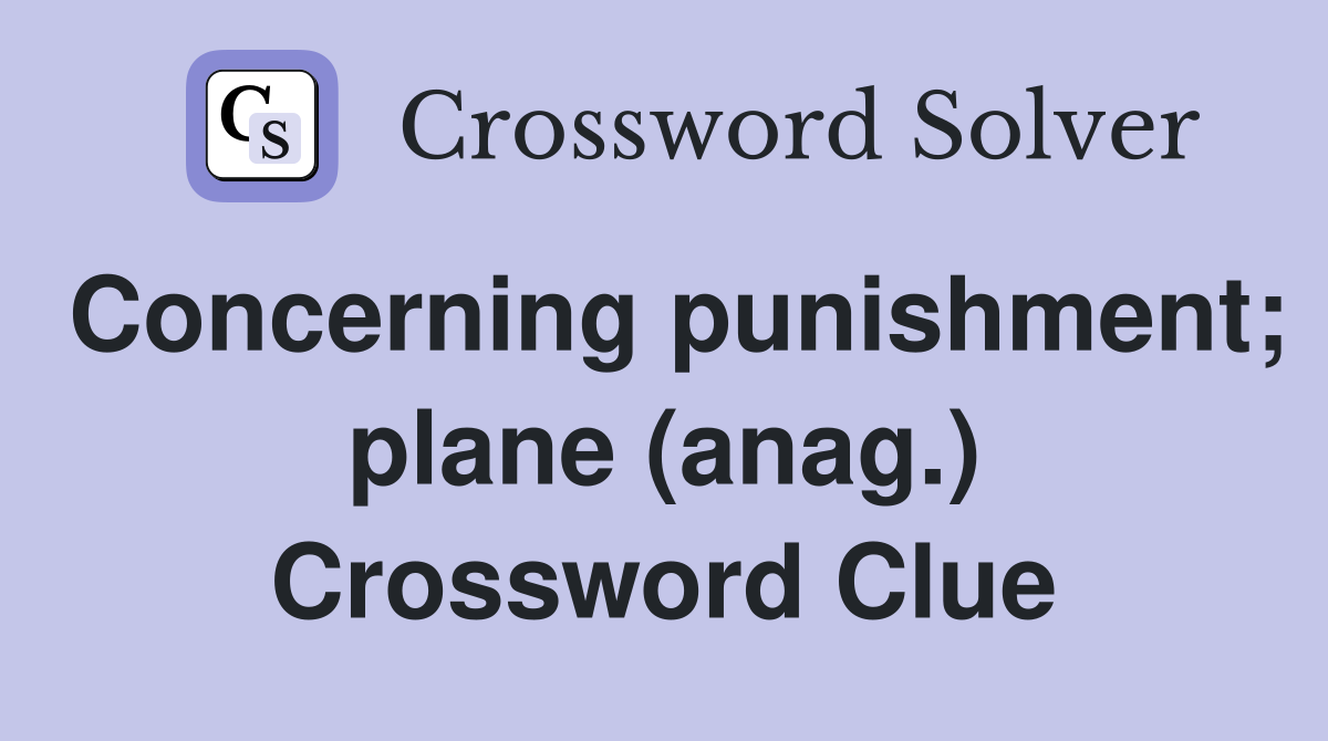 Concerning punishment; plane (anag.) Crossword Clue
