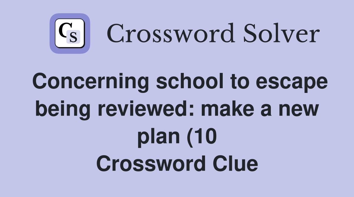 Concerning school to escape being reviewed: make a new plan (10 Concerning school to escape being reviewed: make a new plan (10