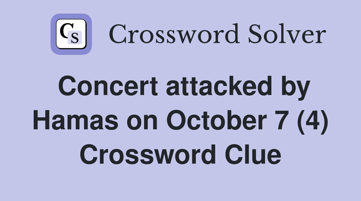 Concert attacked by Hamas on October 7 (4) Crossword Clue
