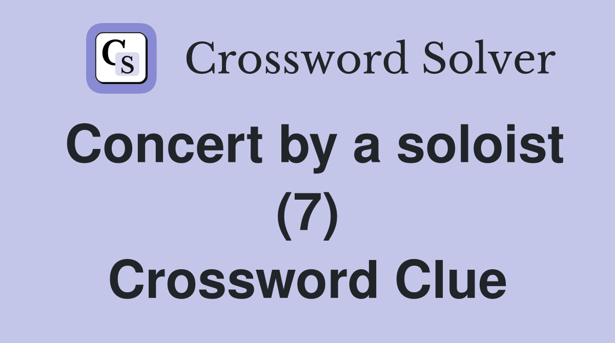 Concert by a soloist (7) Crossword Clue