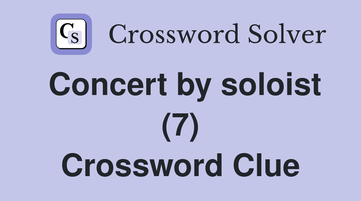 Concert by soloist (7) Crossword Clue