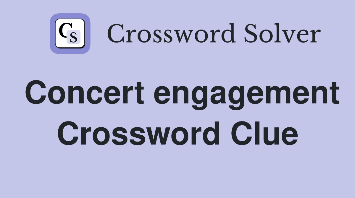 Concert engagement Crossword Clue