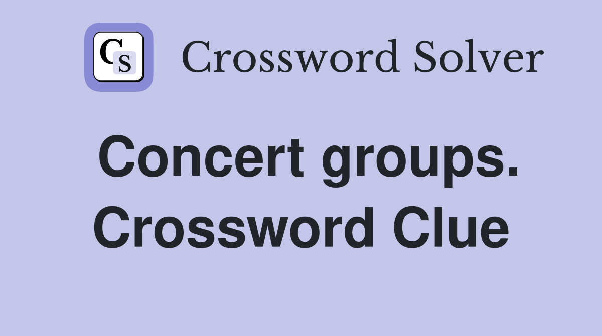 Concert groups. Crossword Clue