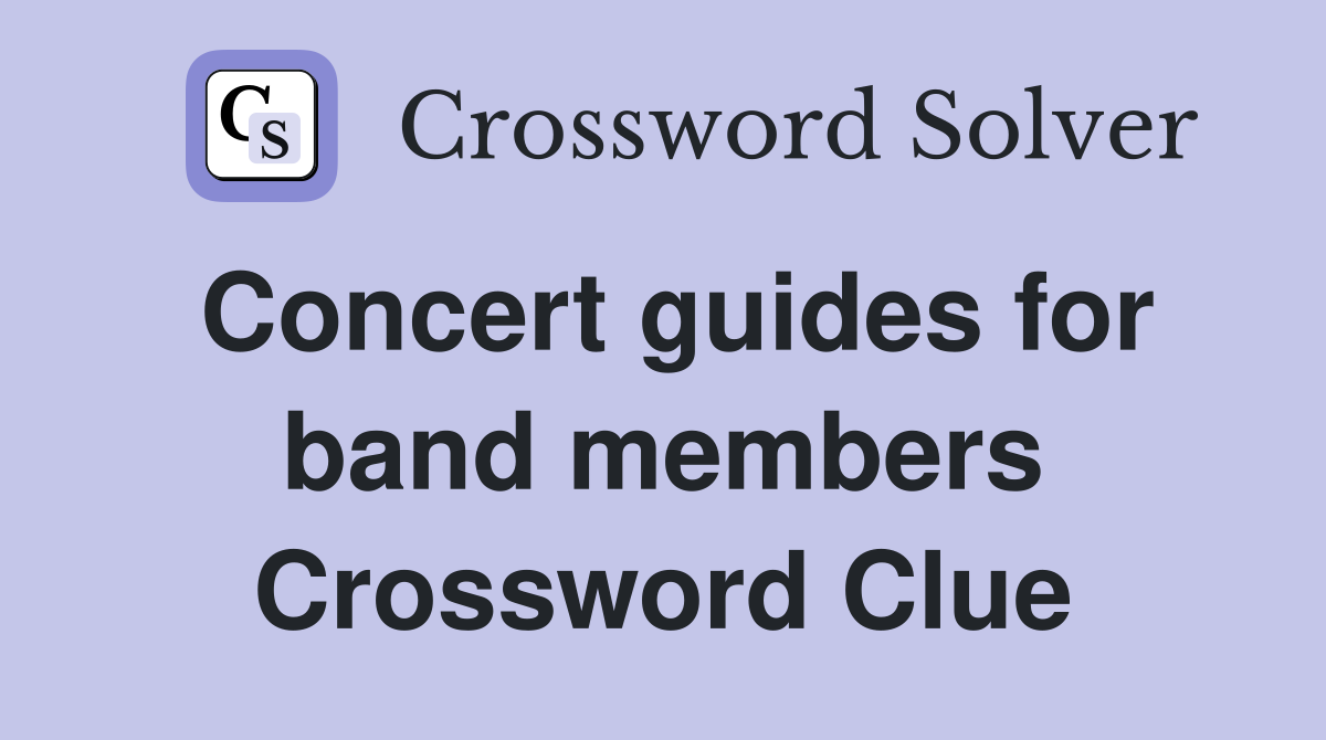Concert guides for band members Crossword Clue