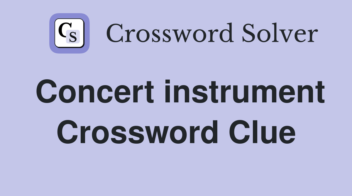 Concert instrument Crossword Clue