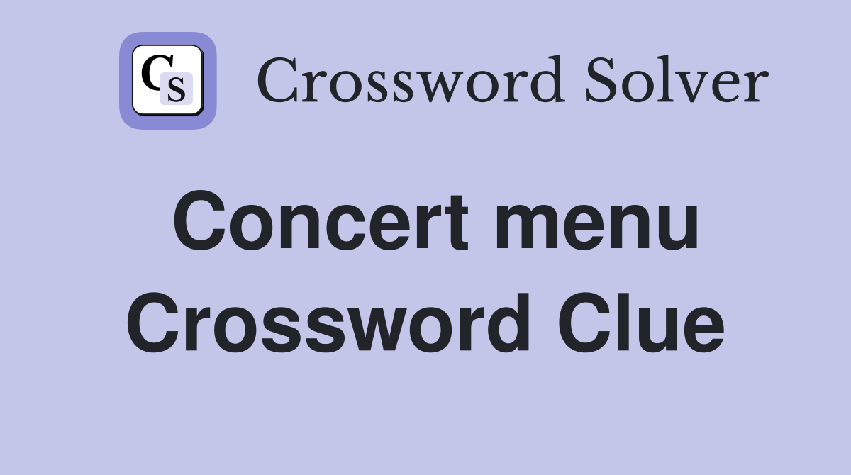 Concert menu Crossword Clue