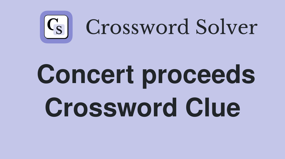 Concert proceeds Crossword Clue