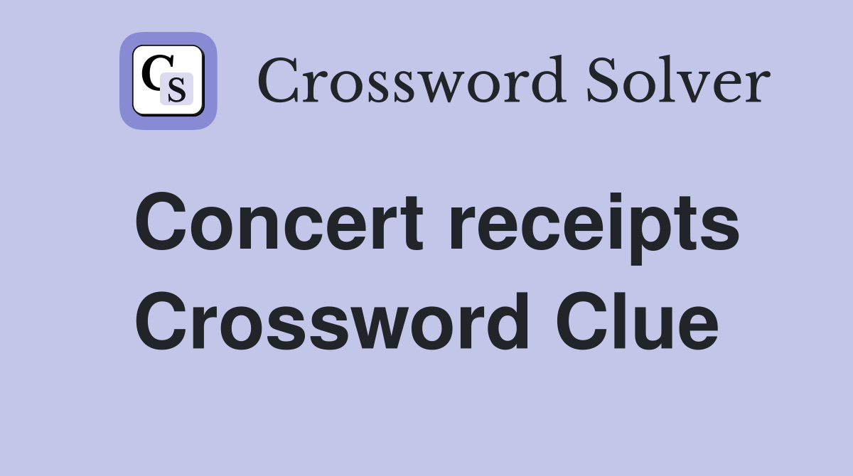 Concert receipts Crossword Clue