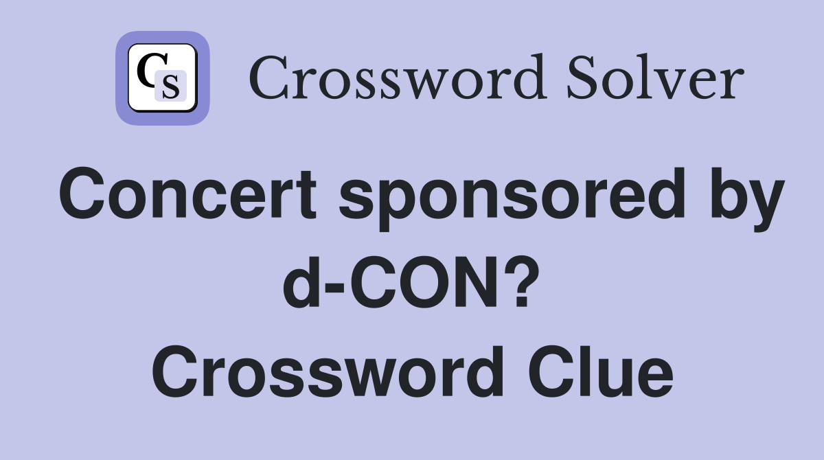 Concert sponsored by d-CON? Crossword Clue