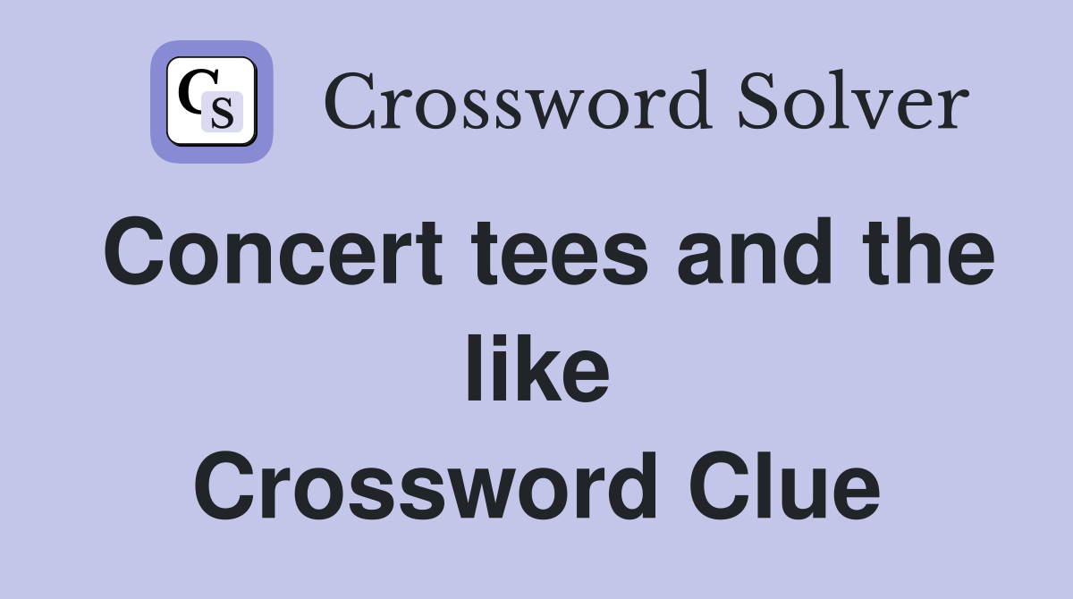 Concert tees and the like Crossword Clue