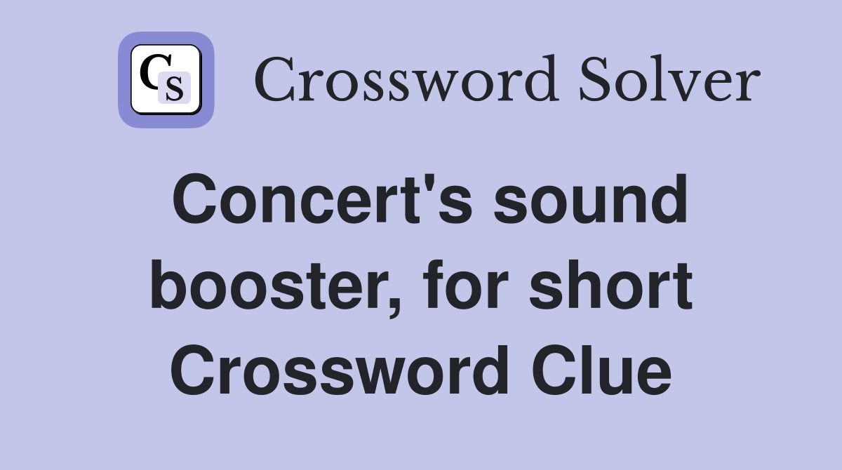 Concert's sound booster, for short Crossword Clue