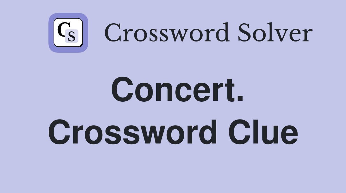 Concert. Crossword Clue