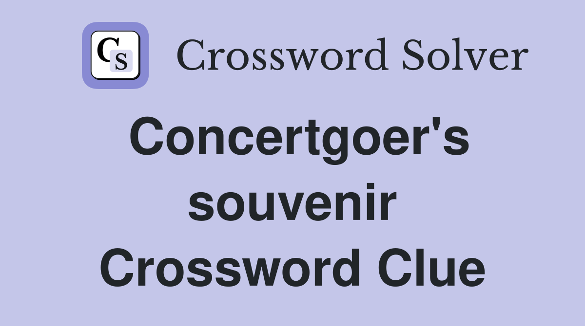 Concertgoer's souvenir Crossword Clue