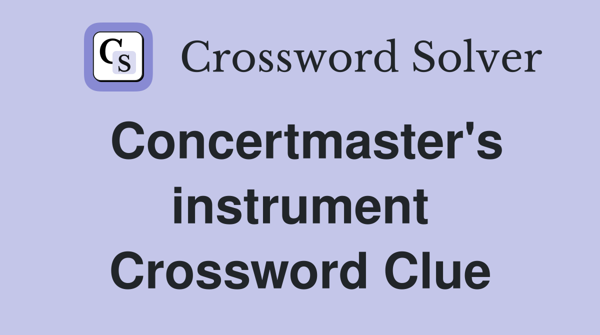 Concertmaster's instrument Crossword Clue
