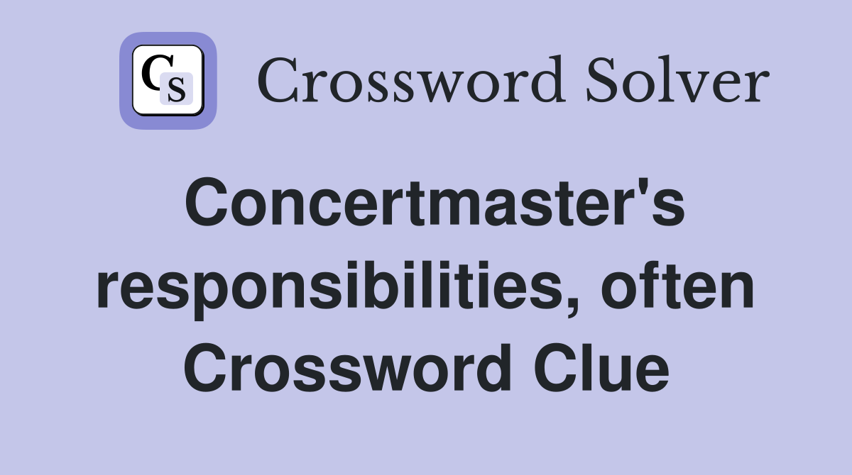 Concertmaster's responsibilities, often Crossword Clue