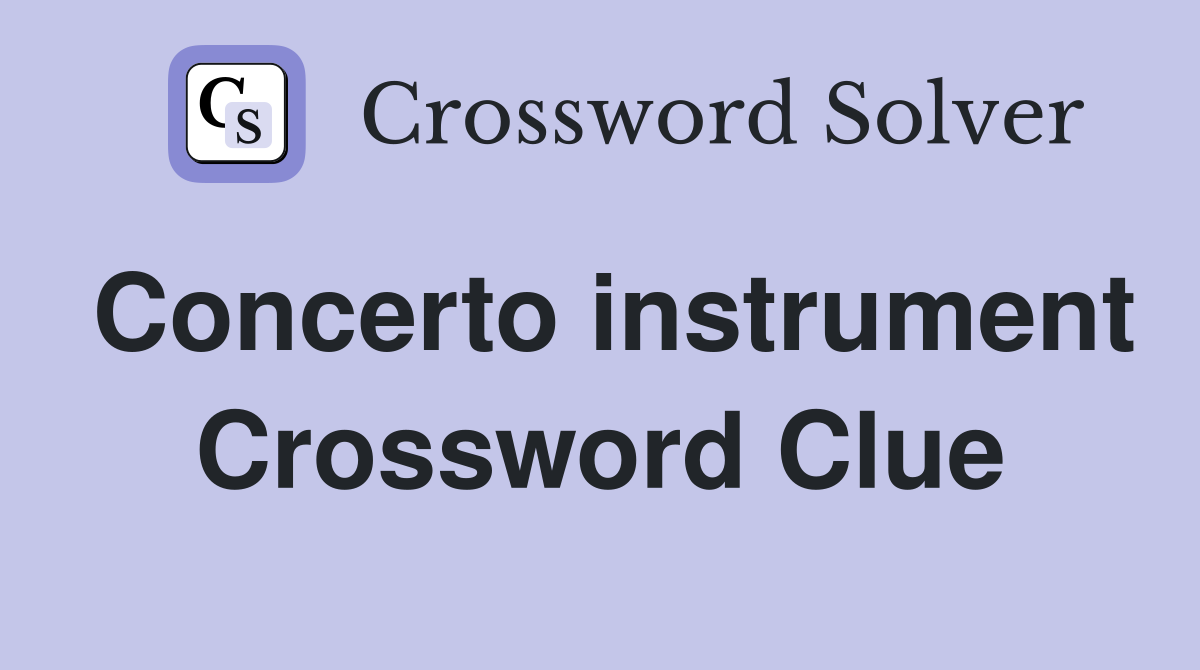 Concerto instrument Crossword Clue