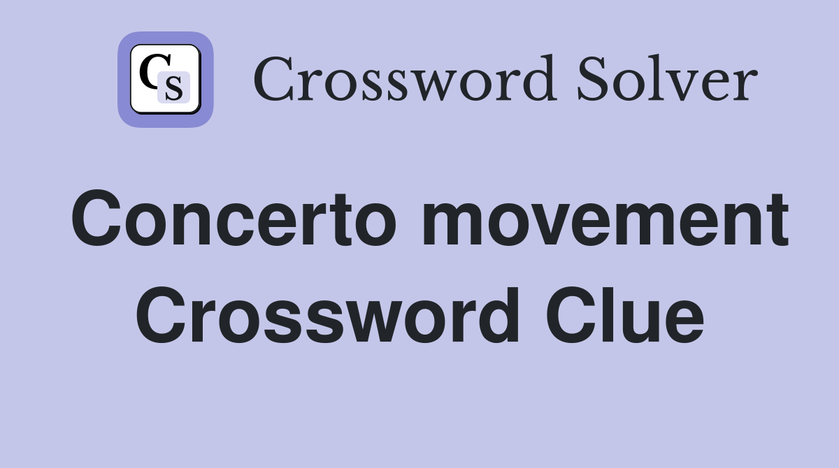 Concerto movement Crossword Clue