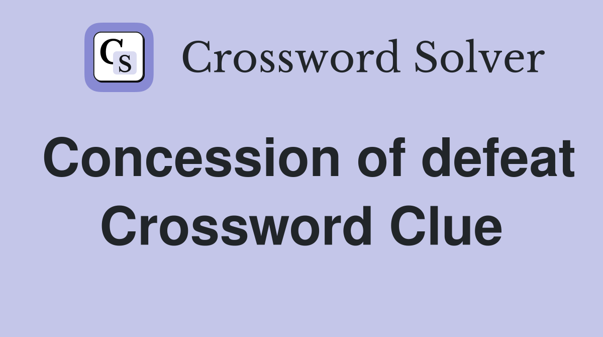 Concession of defeat Crossword Clue