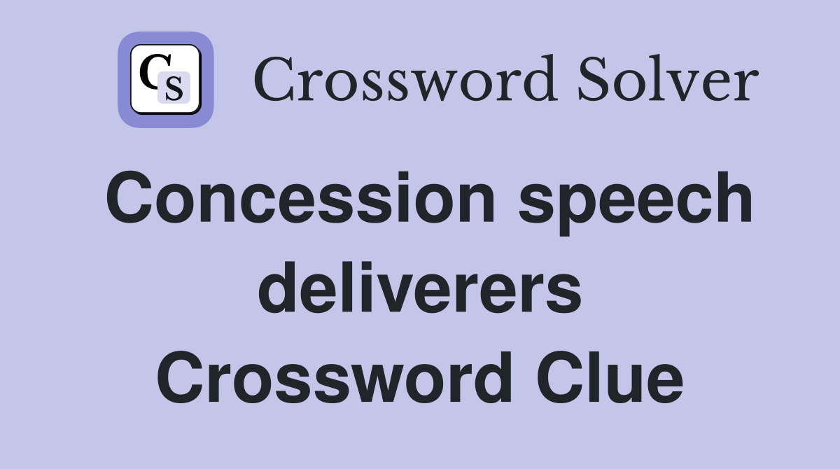 Concession speech deliverers Crossword Clue
