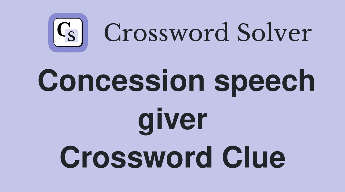 Concession speech giver Crossword Clue