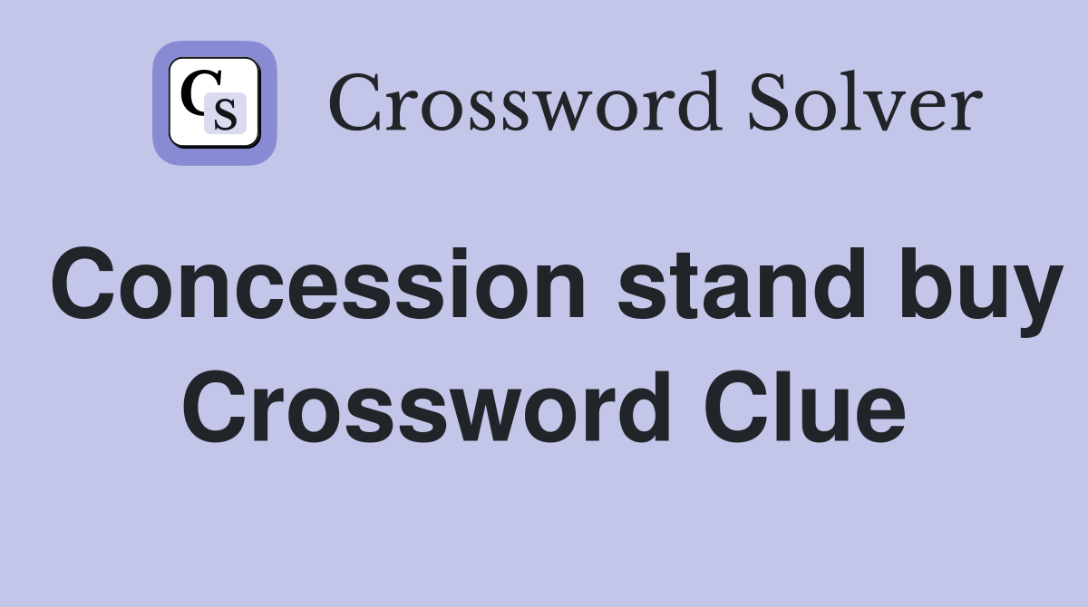 Concession stand buy Crossword Clue
