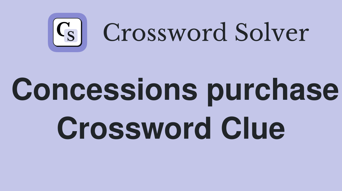 Concessions purchase Crossword Clue