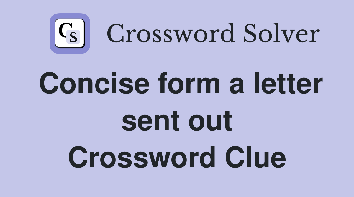 Concise form a letter sent out Crossword Clue