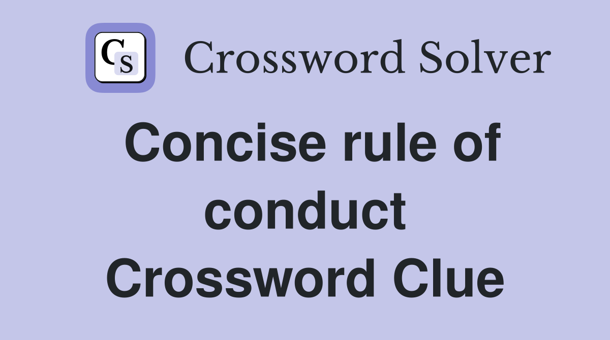 Concise rule of conduct Crossword Clue