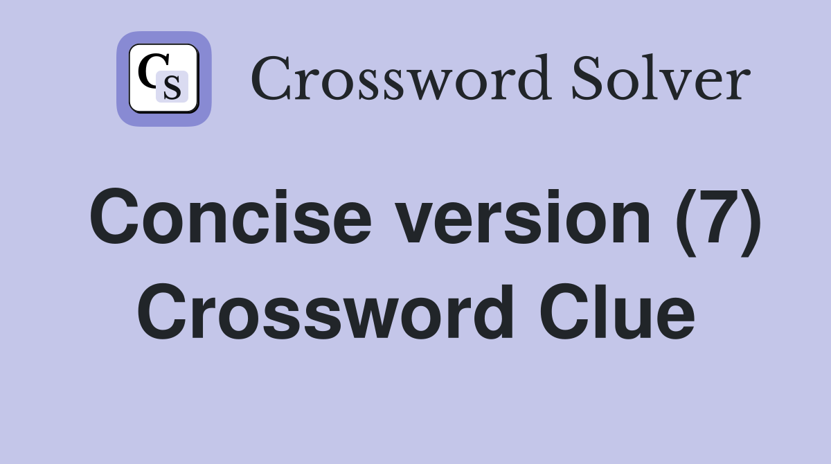 Concise version (7) Crossword Clue