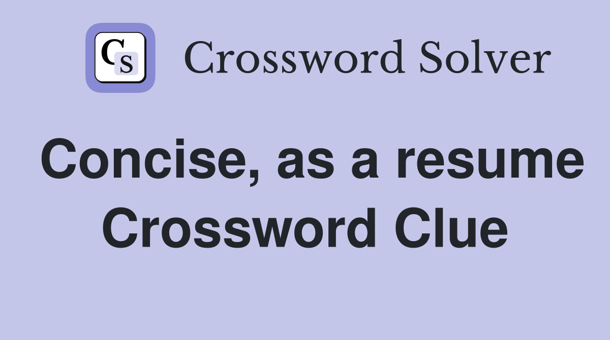 Concise, as a resume Crossword Clue