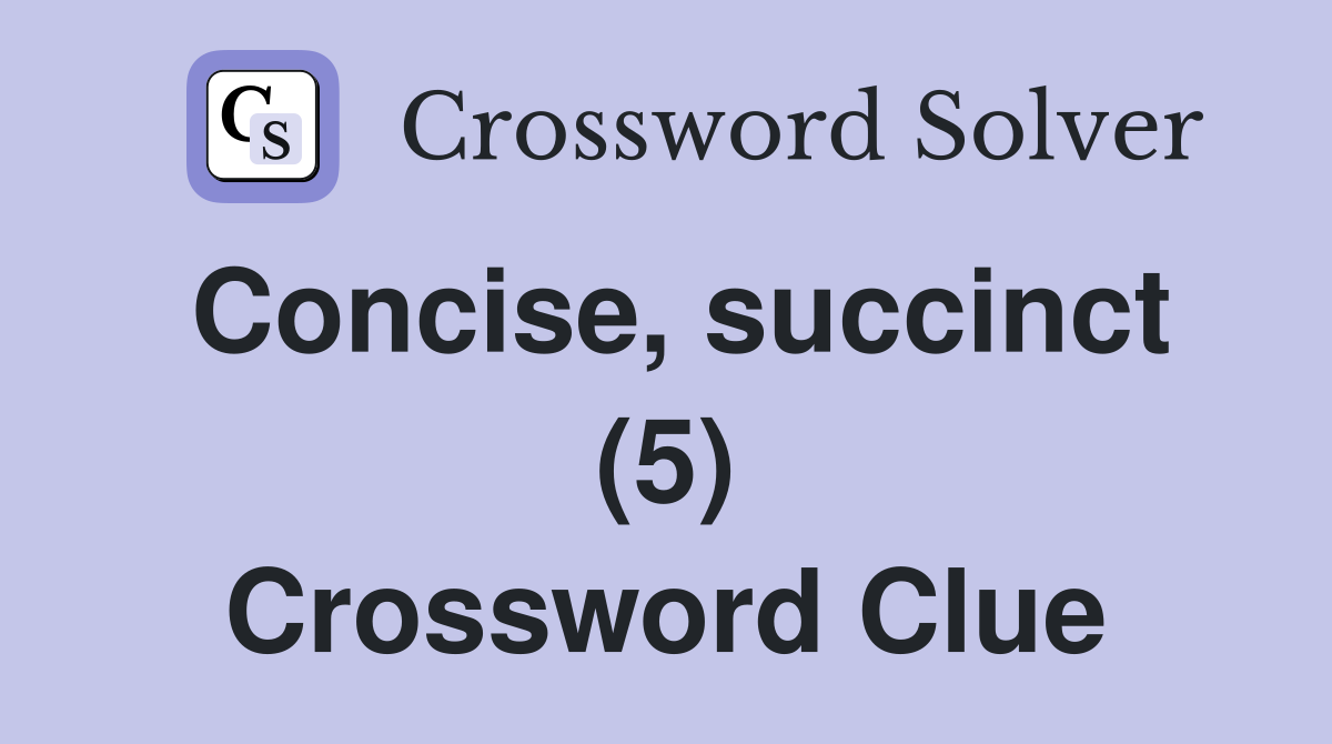 Concise, succinct (5) Crossword Clue