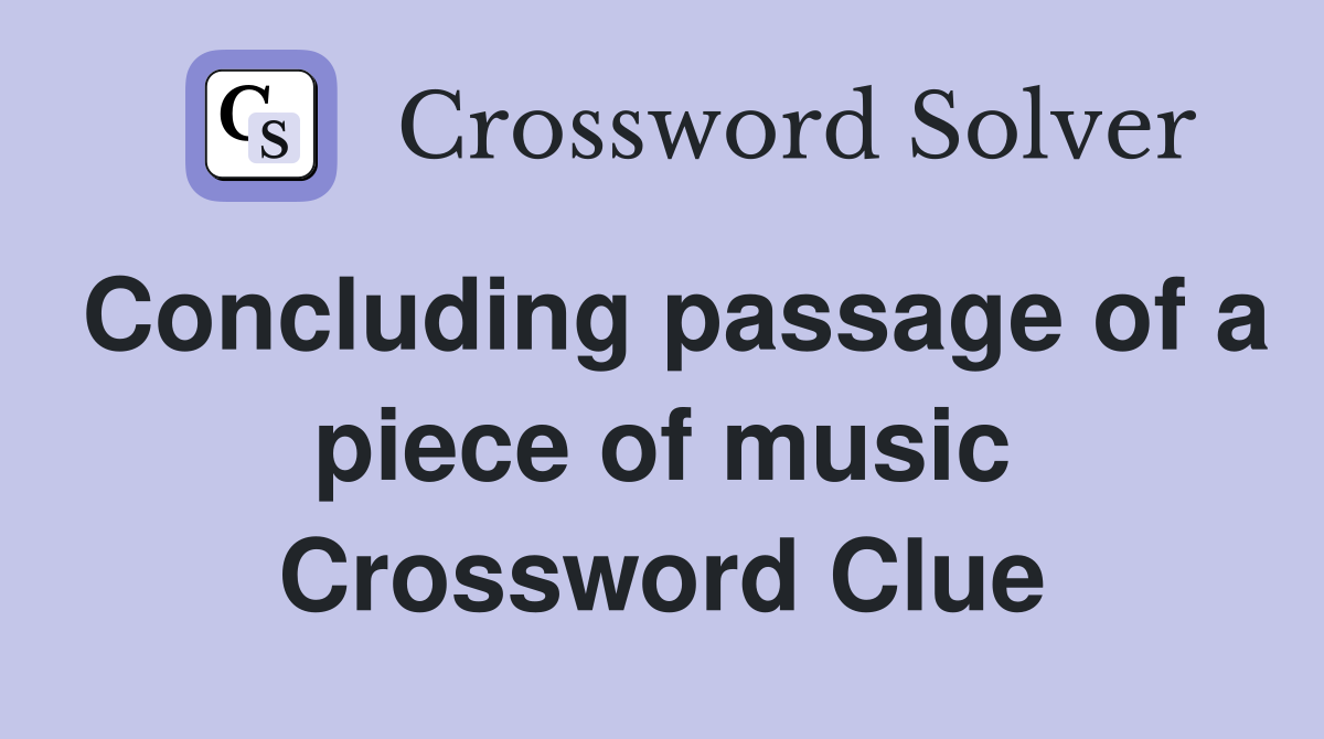 Concluding passage of a piece of music Crossword Clue