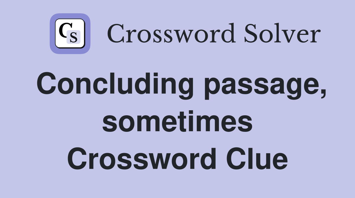 Concluding passage, sometimes Crossword Clue