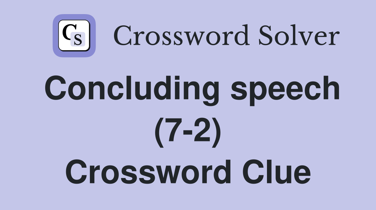 Concluding speech (7-2) Crossword Clue