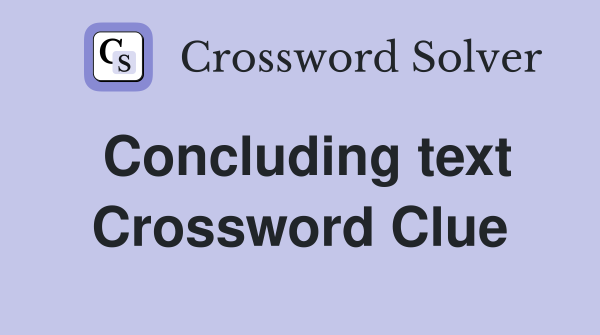 Concluding text Crossword Clue
