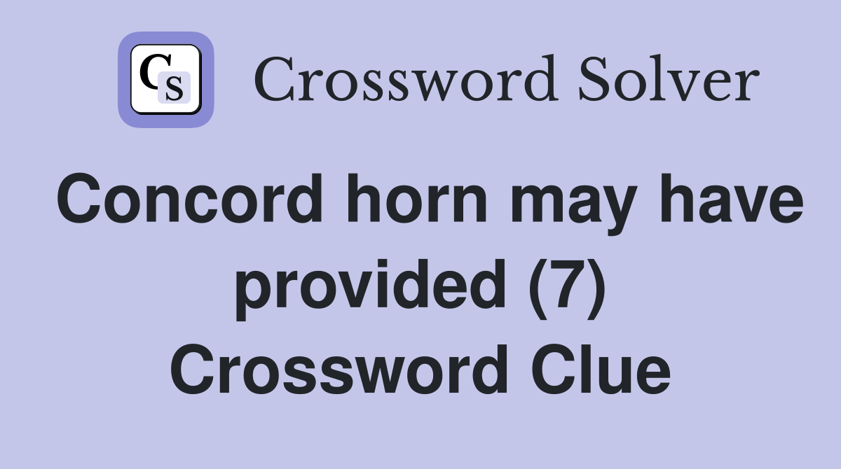 Concord horn may have provided (7) Crossword Clue