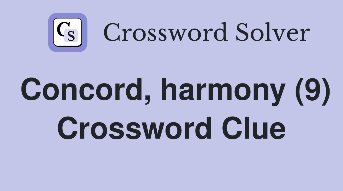 Concord, harmony (9) Crossword Clue